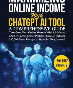 660725ee0fd8ac272c69ff9621efef08e76fae27f9eba79726afa-247x296 MAXIMIZING ONLINE INCOME WITH CHATGPT AI TOOL: A COMPREHENSIVE GUIDE: Transform Your Online Venture With AI : Master ChatGPT Strategies for Profitable Success, Includes 150,000 Bonus Prompts 