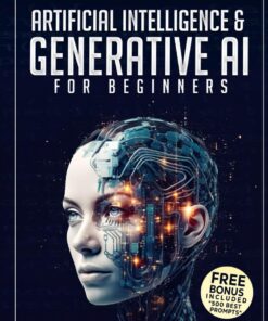 66072a6688da45563eb5ec2f121cc555c8b4f21614cefd7bb2afc-247x296 Artificial Intelligence & Generative AI for Beginners: The Complete Guide (Generative AI & Chat GPT Mastery Series) 