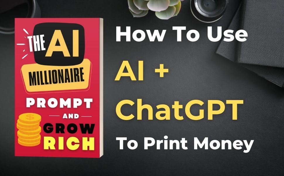 48b86226-fcd7-4610-ba53-fbc09ac60c7b.__CR0,0,970,600_PT0_SX970_V1___ The AI Millionaire: Prompt And Grow Rich - The Art Of Making Money With ChatGPT And Other Powerful AI Tools 