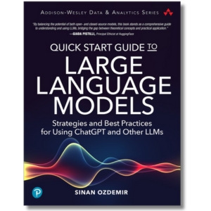 b2d7be1b-8afe-4262-9104-6234e7f9d022.__CR0,0,300,300_PT0_SX300_V1___ Quick Start Guide to Large Language Models: Strategies and Best Practices for Using ChatGPT and Other LLMs (Addison-Wesley Data & Analytics Series) 