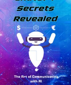 6607406909e6854277c2b45bb18a672d932b50979085dd1f0c70a-247x296 ChatGPT Secrets Revealed: The Art of Communicating with AI: Prompts, Tips & Tricks For Beginners 